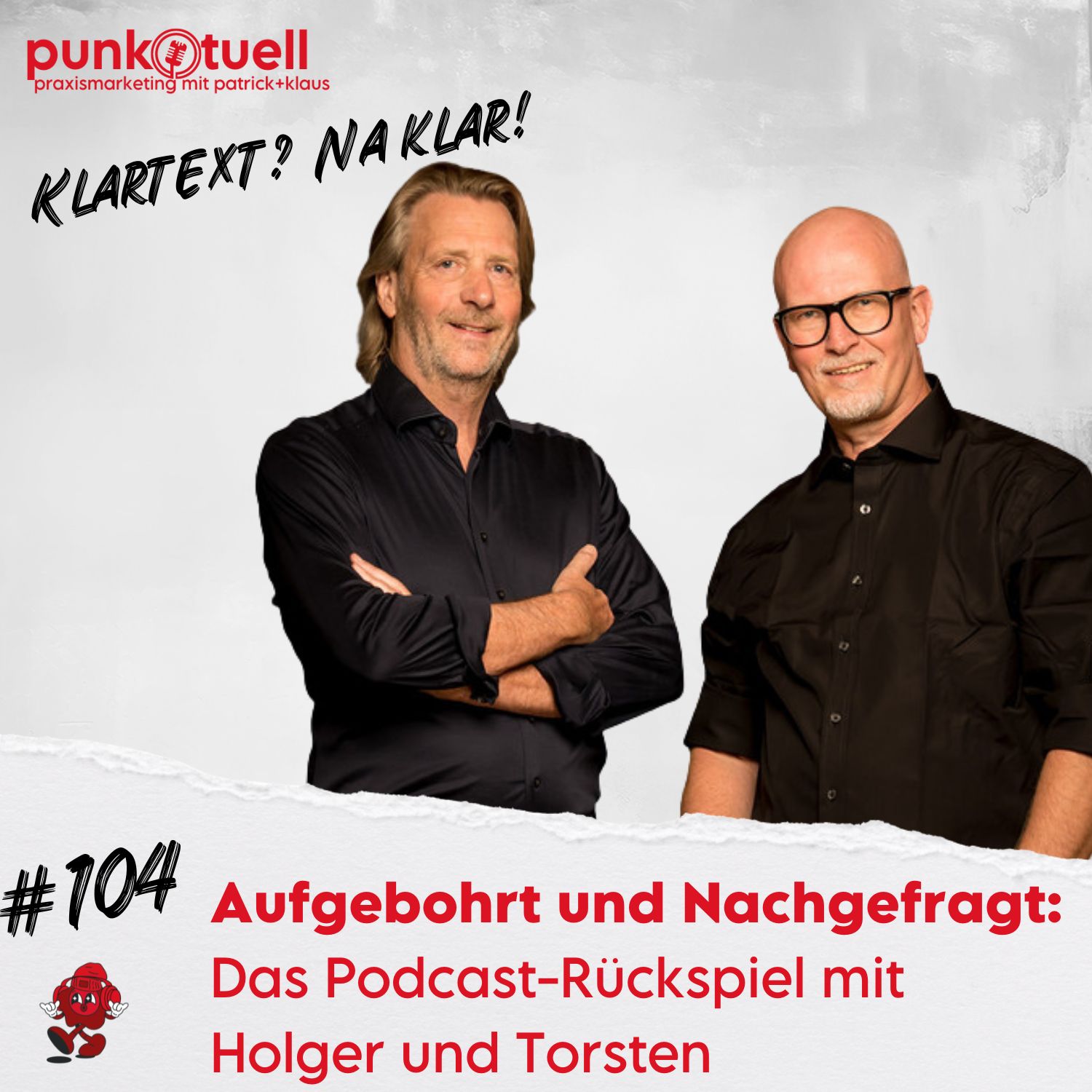Aufgebohrt und nachgehakt: Das Podcast-Rückspiel mit Holger und Torsten | #104 Aufgebohrt und nachgehakt: Das Podcast-Rückspiel mit Holger und Torsten | #104