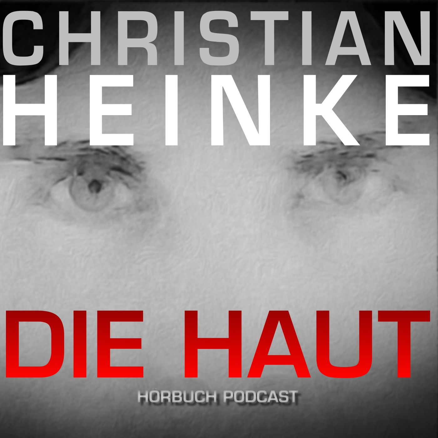 Christian Heinke - Die Haut - Podcast - Audiobook