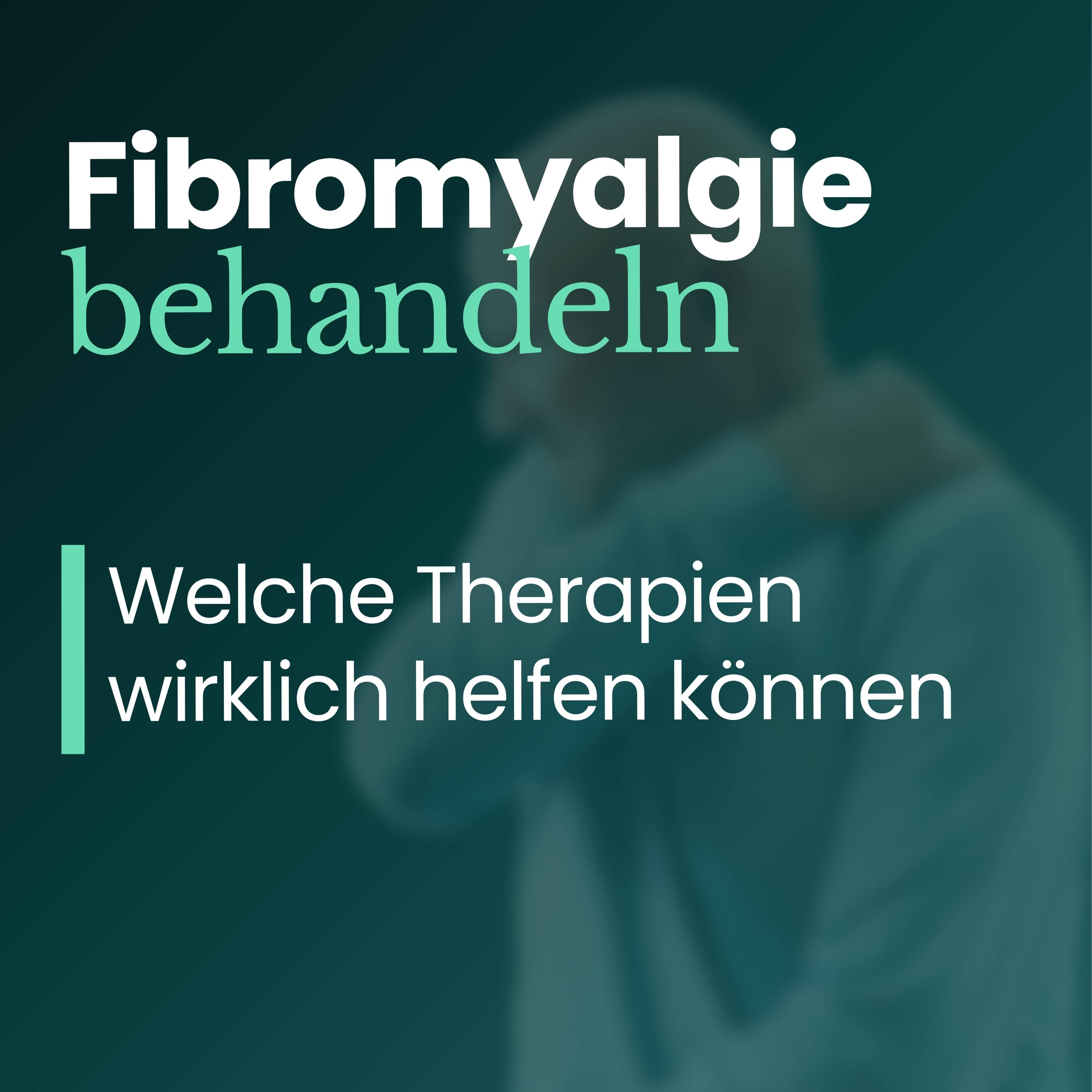 Fibromyalgie behandeln: Diagnostik, Therapie & was Betroffene selbst tun können | Teil 2