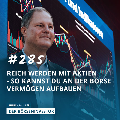 #285 Reich werden mit Aktien - So kannst DU an der Börse Vermögen aufbauen episode artwork