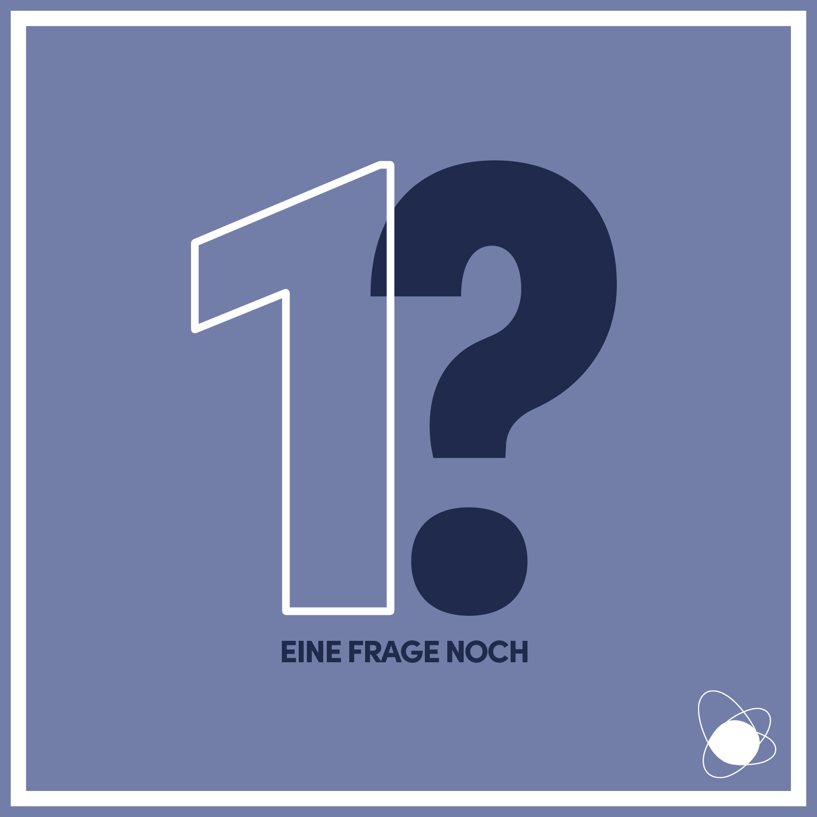 EINE FRAGE NOCH