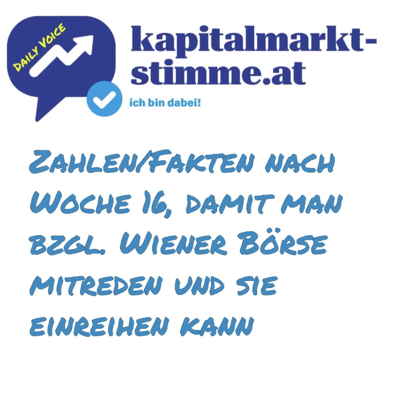 kapitalmarkt-stimme.at daily voice 110/365: Zahlen/Fakten nach Woche 16, damit man bzgl. Wr. Börse mitreden und sie einreihen kann