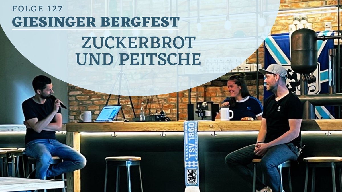 127 Zuckerbrot Und Peitsche Giesinger Bergfest Der Löwen Stammtisch Podcast 