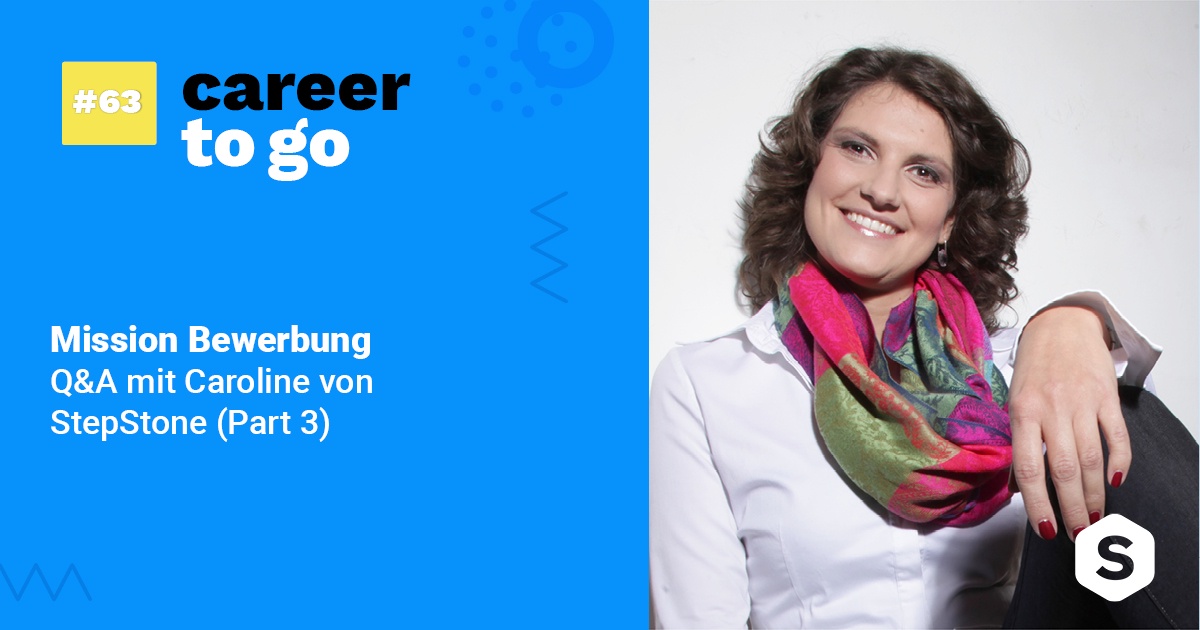 #63 Mission Bewerbung: Q&A Mit StepStone (Part 3) - Career To Go - Podcast