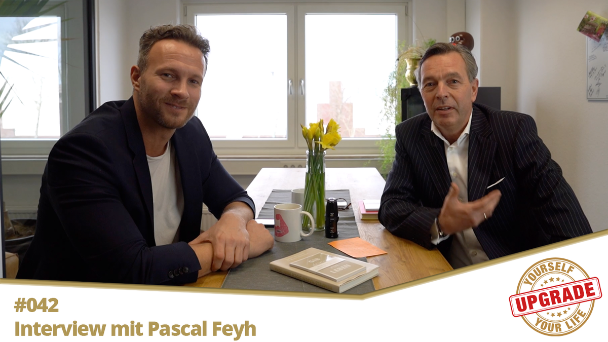 042 Interview Mit Pascal Feyh Upgrade Yourself Upgrade Your Life Podcast