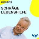 Lehners schräge Lebenshilfe