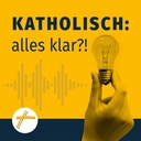 Katholisch: Alles klar?!