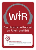 Wir - Der christliche Podcast an Rhein und Erft