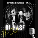 Hi Hase, Hi Dad - Der Podcast mit Papa & Tochter