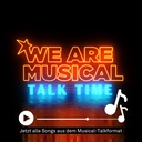 #WeAreMusical – Talk Time: Die Songs