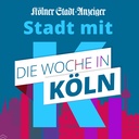 Stadt mit K – die Woche in Köln