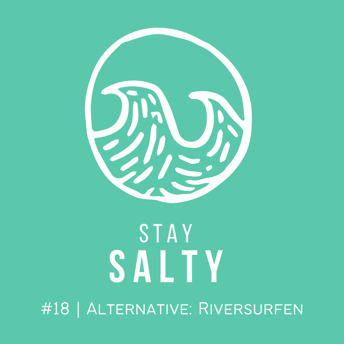 #18 STAY SALTY | Riversurfen: eine gute Alternative? - mit Max Neuböck