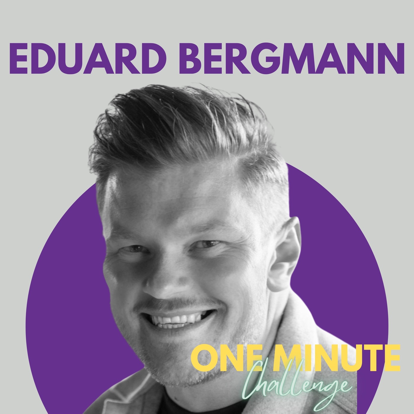 #52 One Minute Challenge - Eduard Bergmann