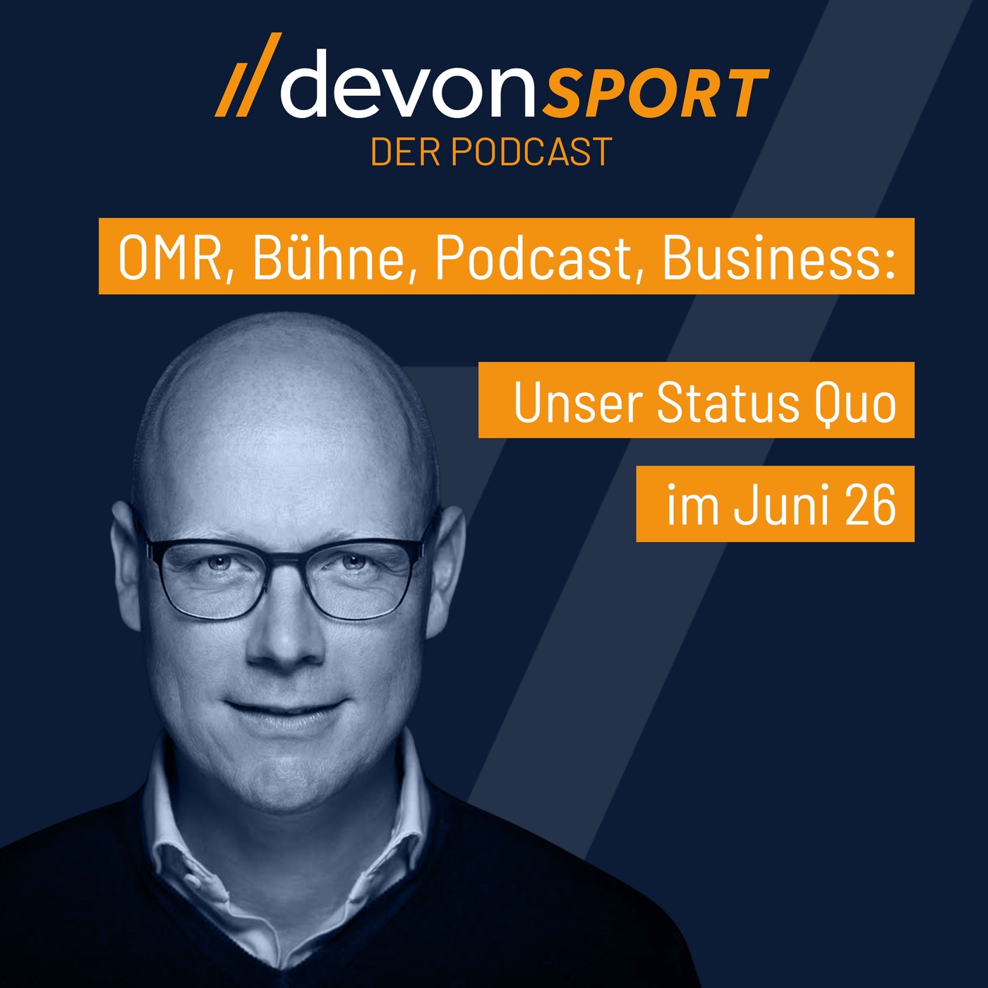 OMR, Bühne, Podcast, Business: Unser Status Quo im Juni 26 #149