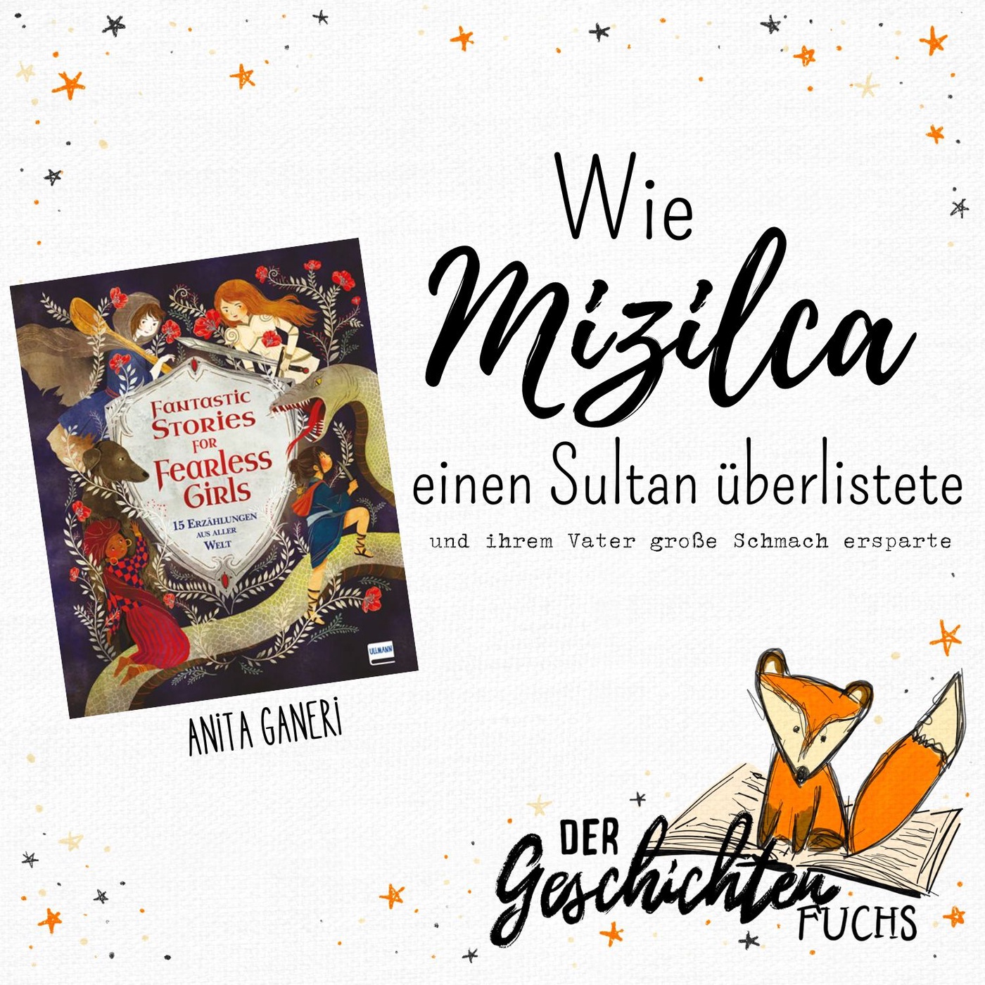 Wie Mizilca einen Sultan überlistete - eine rumänische Erzählung aus   „Fantastic Stories for Fearless Girls