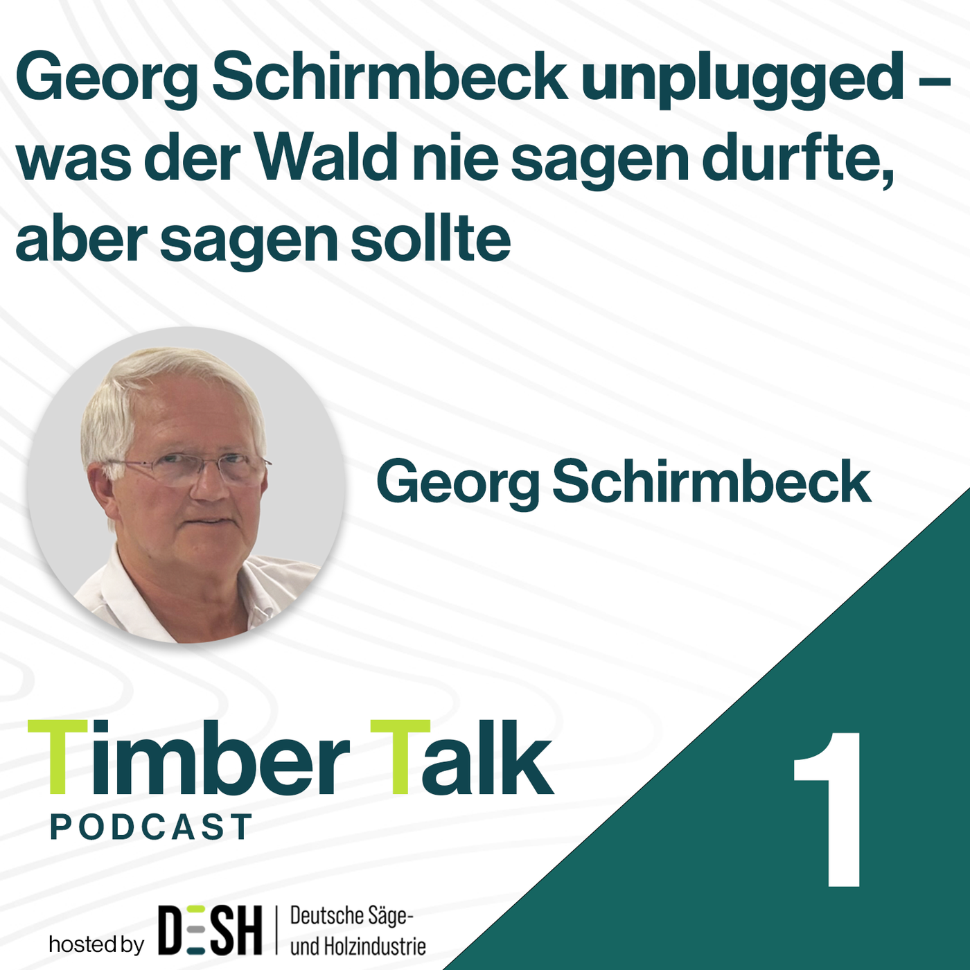 Folge 16 - Georg Schirmbeck unplugged – was der Wald nie sagen durfte, aber sagen sollte - Teil 1