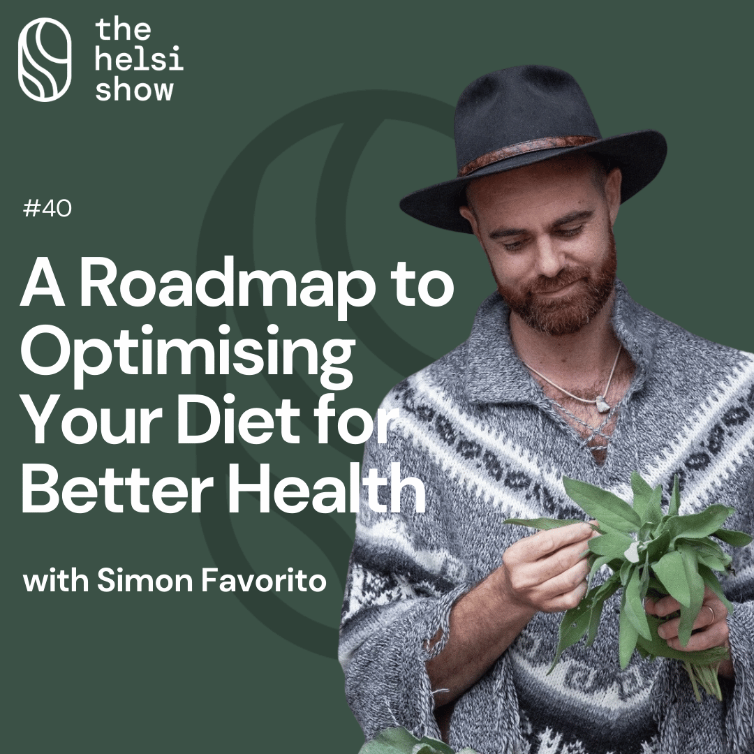 A Roadmap to Optimising Your Diet for Better Health with Simon Favorito