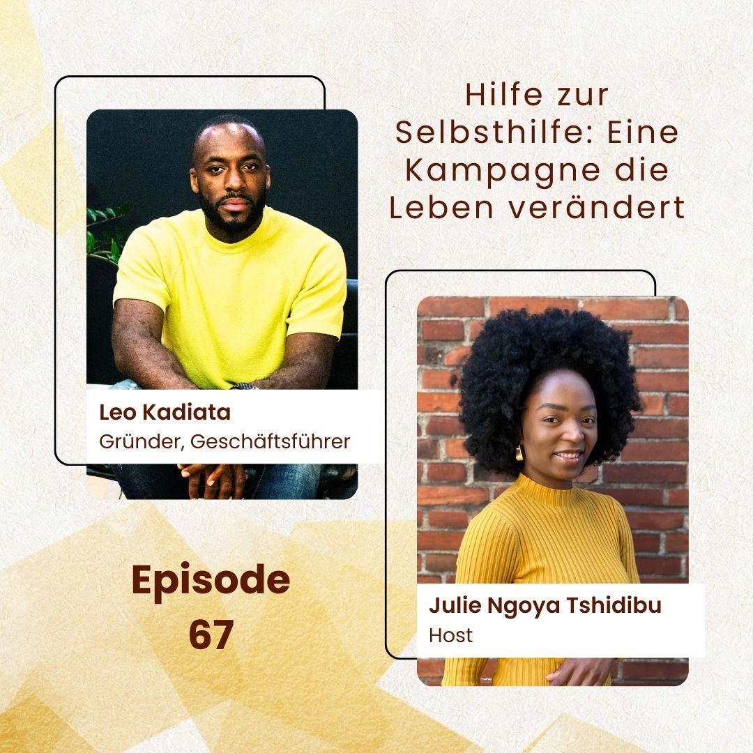Hilfe zur Selbsthilfe: Eine Kampagne die Leben verändert; mit Leo Kadiata