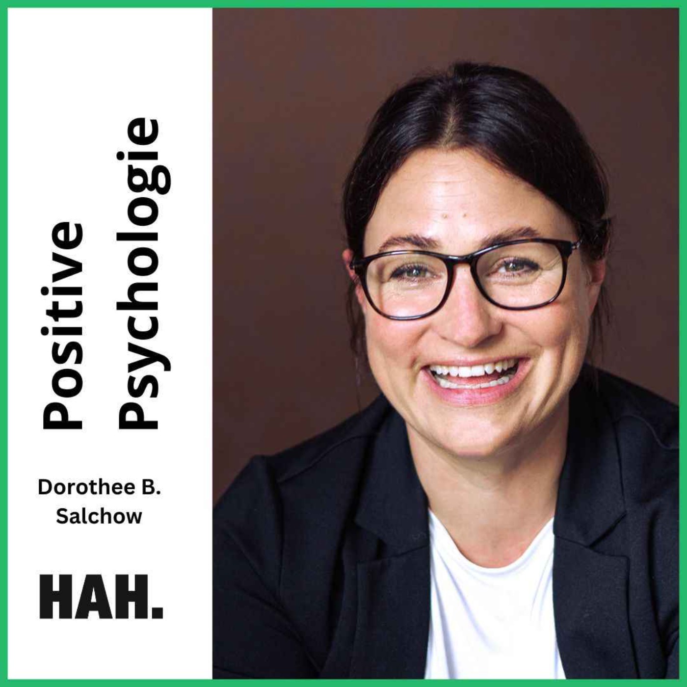 Was ist positive Psychologie? – mit Dorothee B. Salchow | HAH #103