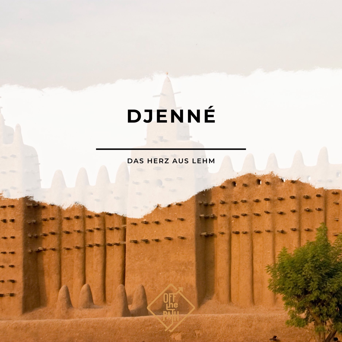 Djenné: Das Herz aus Lehm