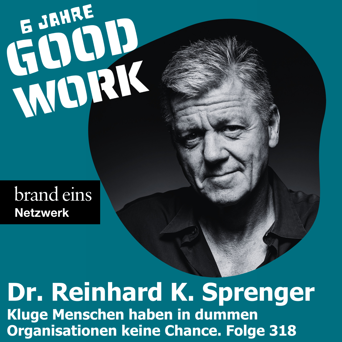 Kluge Menschen haben in dummen Organisationen keine Chance. Dr. Reinhard K. Sprenger (318)