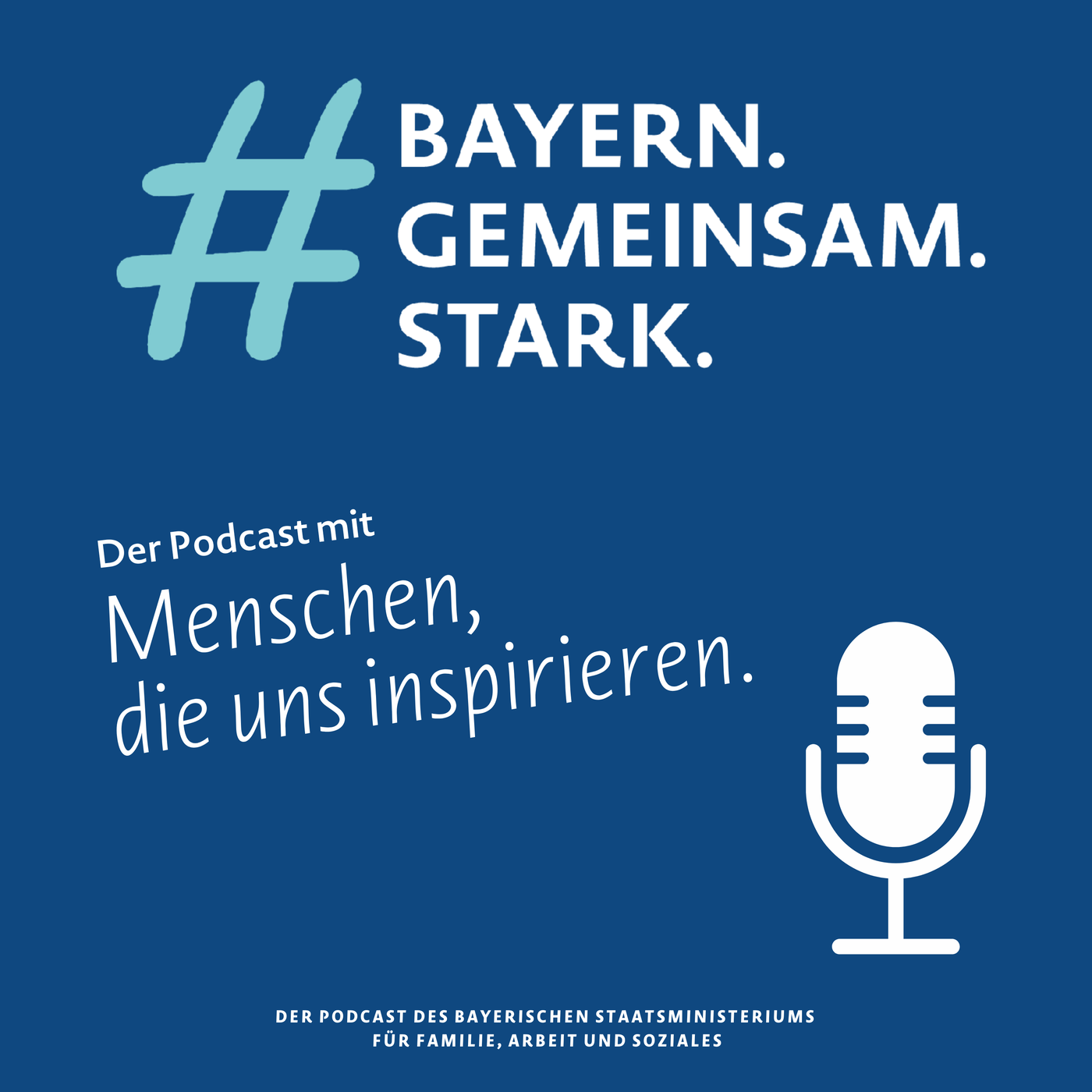 #BayernGemeinsamStark - der Podcast mit Menschen, die uns inspirieren