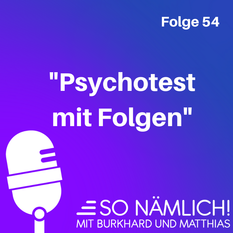 Psychotest mit Folgen | Folge 54