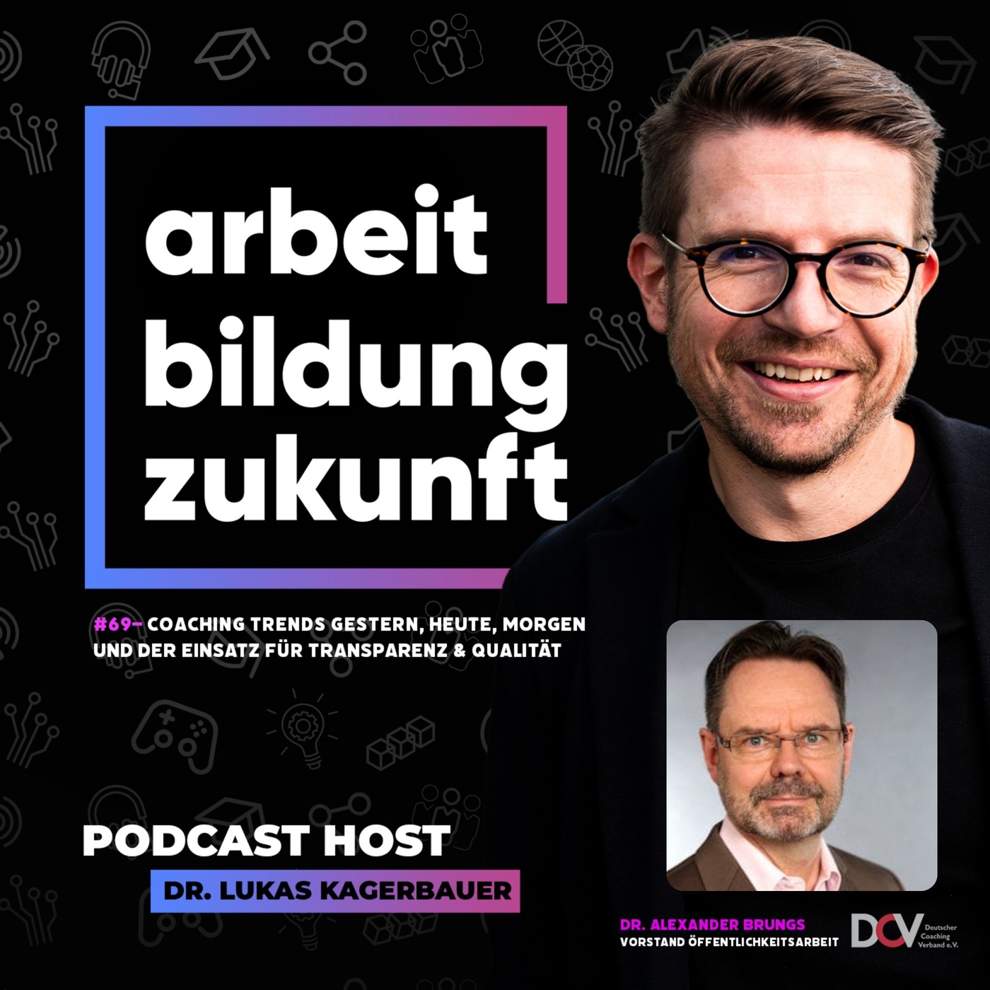 #69 –Coaching-Trends gestern, heute, morgen und der Einsatz für Transparenz & Qualität | mit Dr. Alexander Brungs, Vorstand Deutscher Coaching Verband (DCV) e. V.