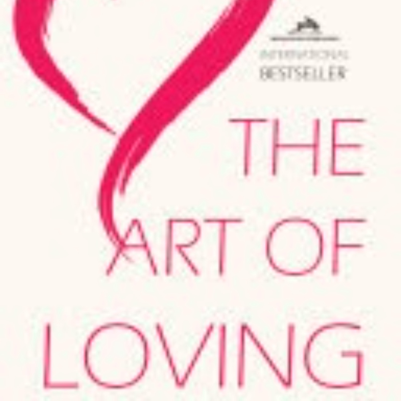 The Art of Loving: A Summary of Fromm's Insights