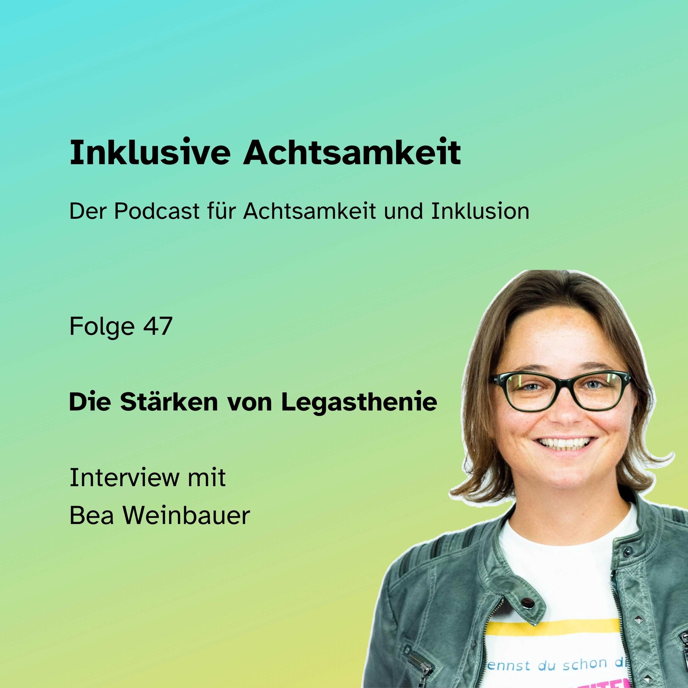 47 - Die Stärken von Legasthenie - Interview mit Bea Weinbauer