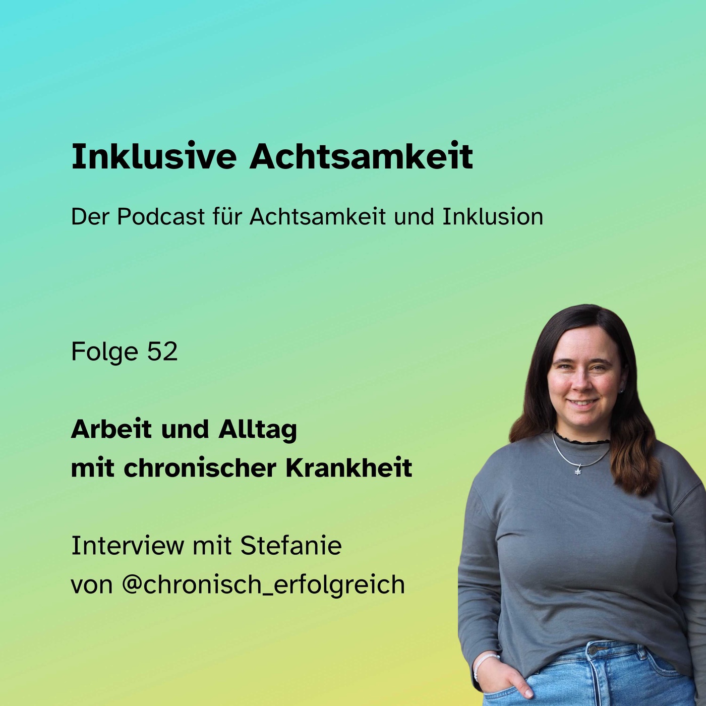 52 - Arbeit und Alltag mit chronischer Erkrankung - Interview mit Stefanie von @chronisch_erfolgreich