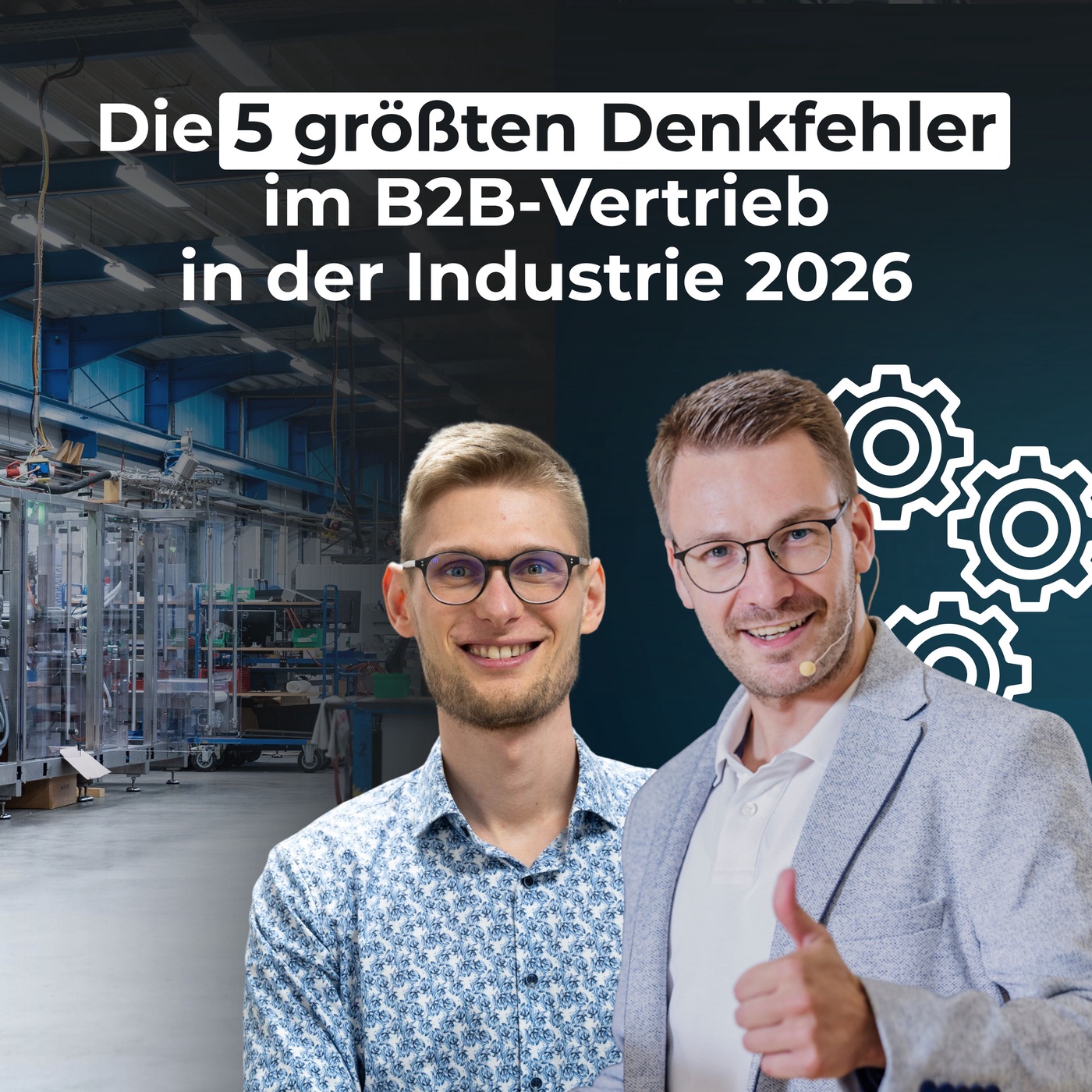 #3 - Die 5 größten Denkfehler im B2B-Vertrieb in der Industrie 2026