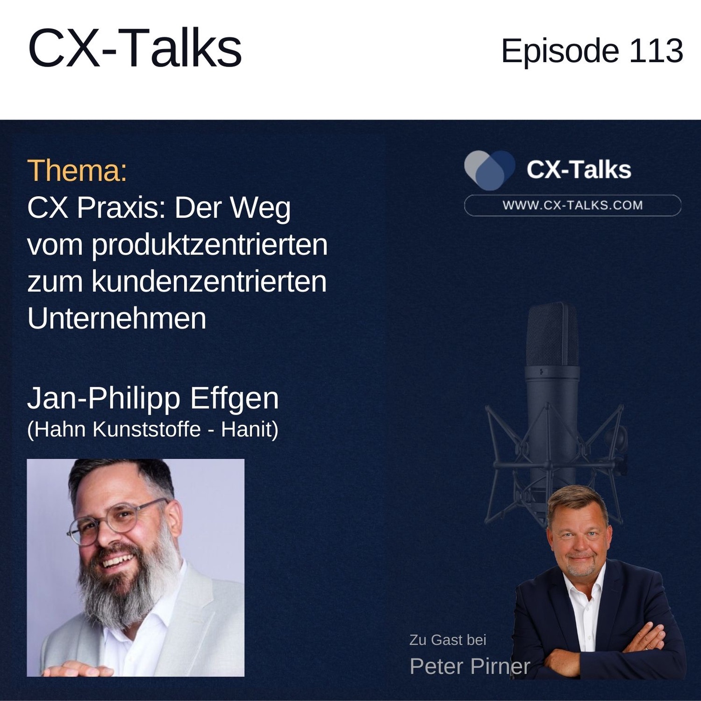 #113 CX Praxis: Der Weg vom produkzentrierten zum kundenzentrierten Unternehmen. Jan-Philipp Effgen bei Peter Pirner