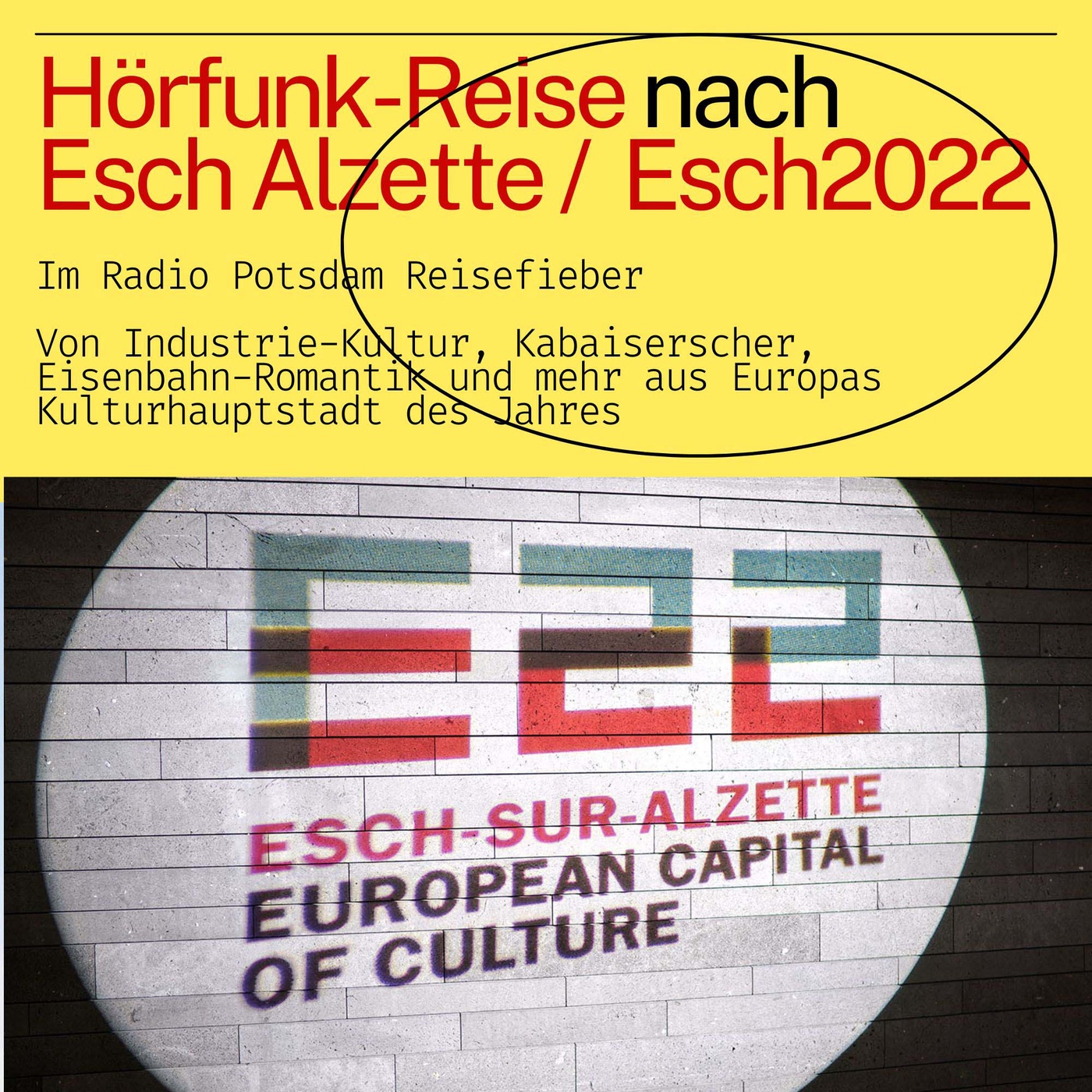 #77 Podcast: Esch Alzette in Luxemburg - eine Hörfunk Reise mit dem Radio Potsdam Reisefieber