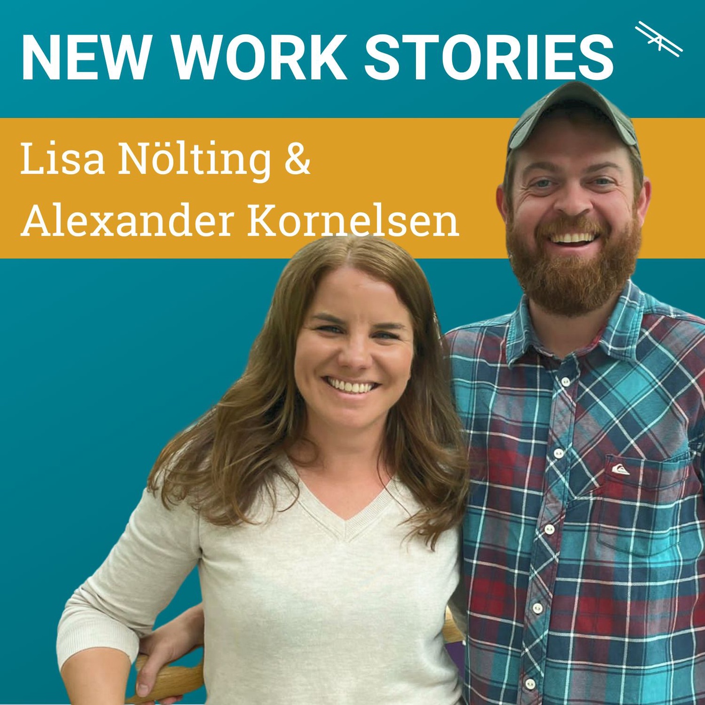 #86 New Work Stories mit Lisa Nölting und Alexander Kornelsen