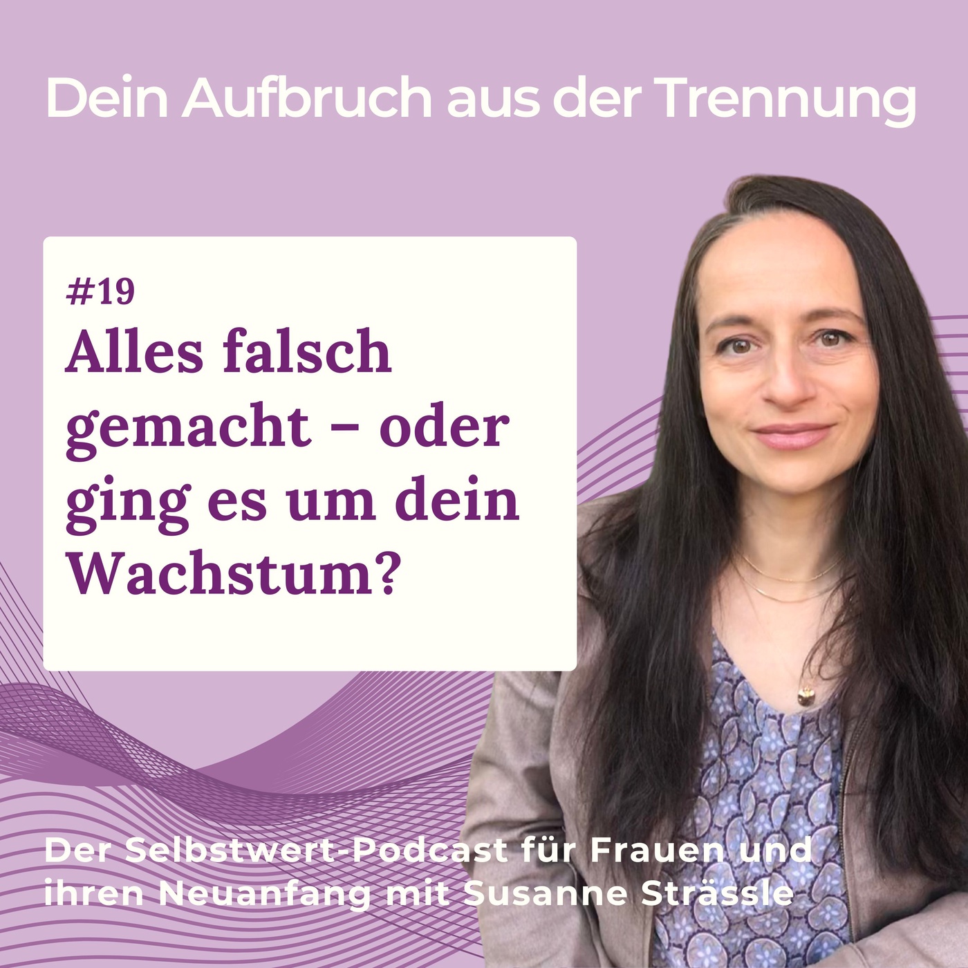 #19 Alles falsch gemacht – oder ging es um dein Wachstum? 