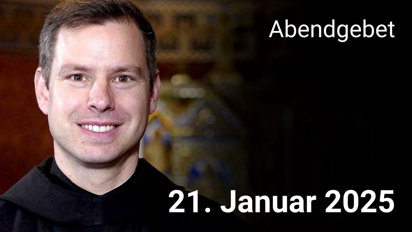Abendgebet - 21. Januar 2025
