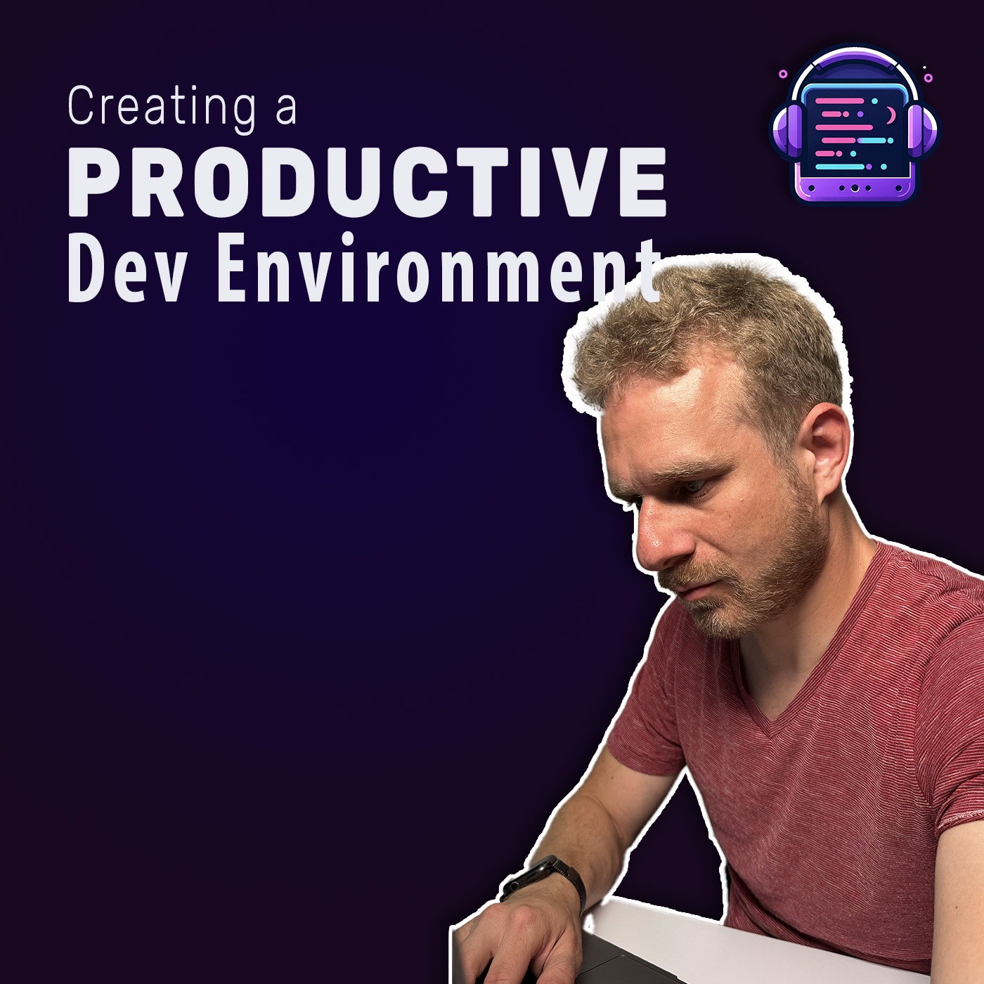 Creating a productive development environment