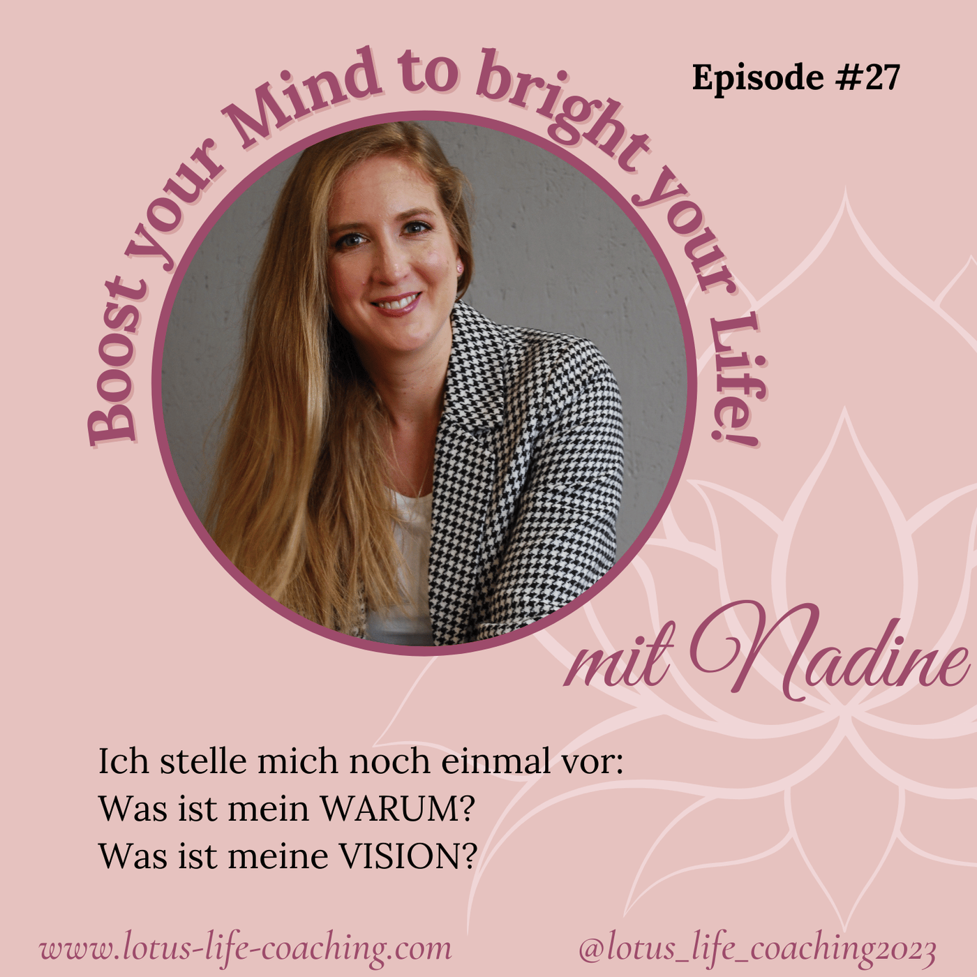 Folge #27 - Ich stelle mich noch einmal vor. Was ist mein WARUM? Was ist meine VISION?