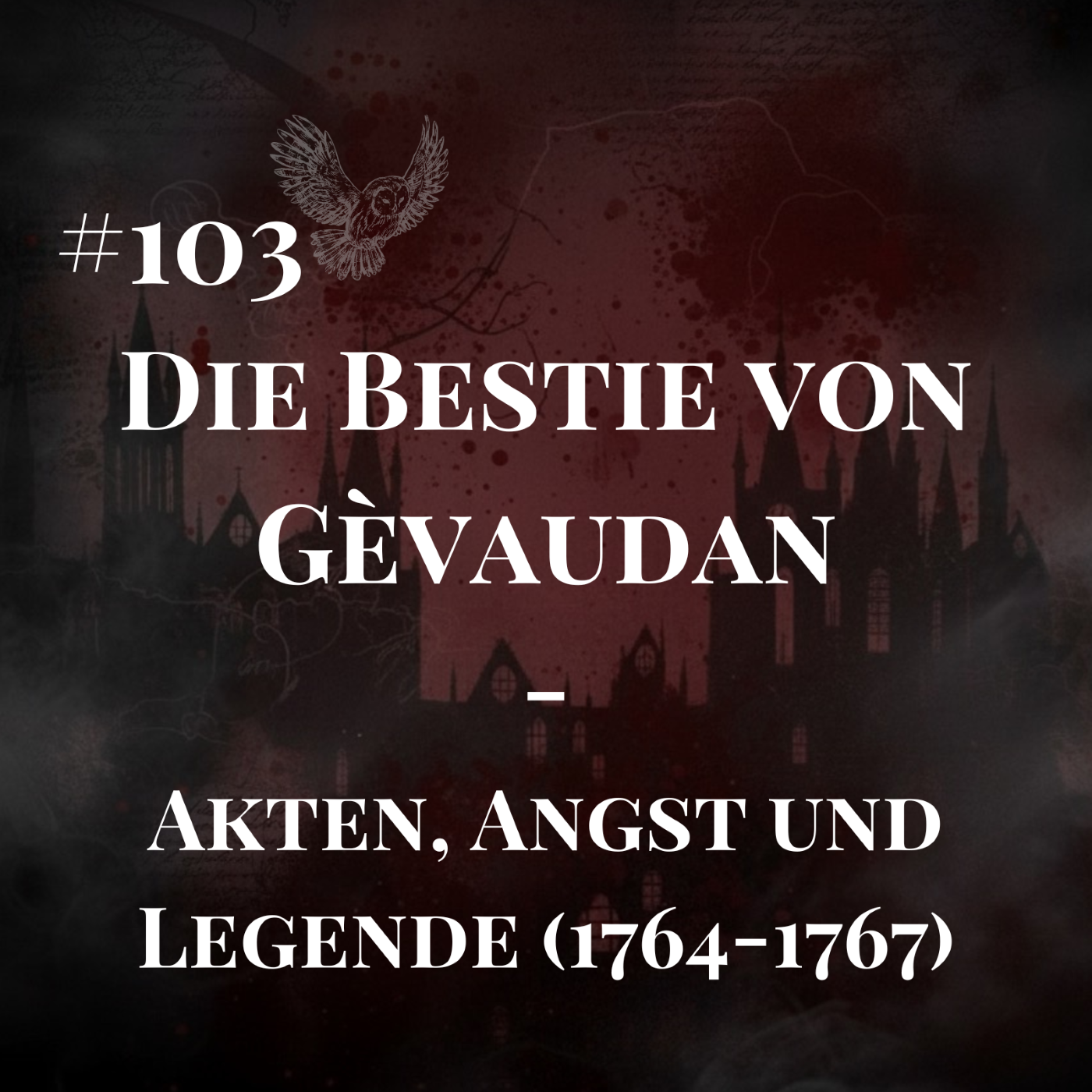 Die Bestie von Gévaudan: Akten, Angst und Legende (1764-1767)