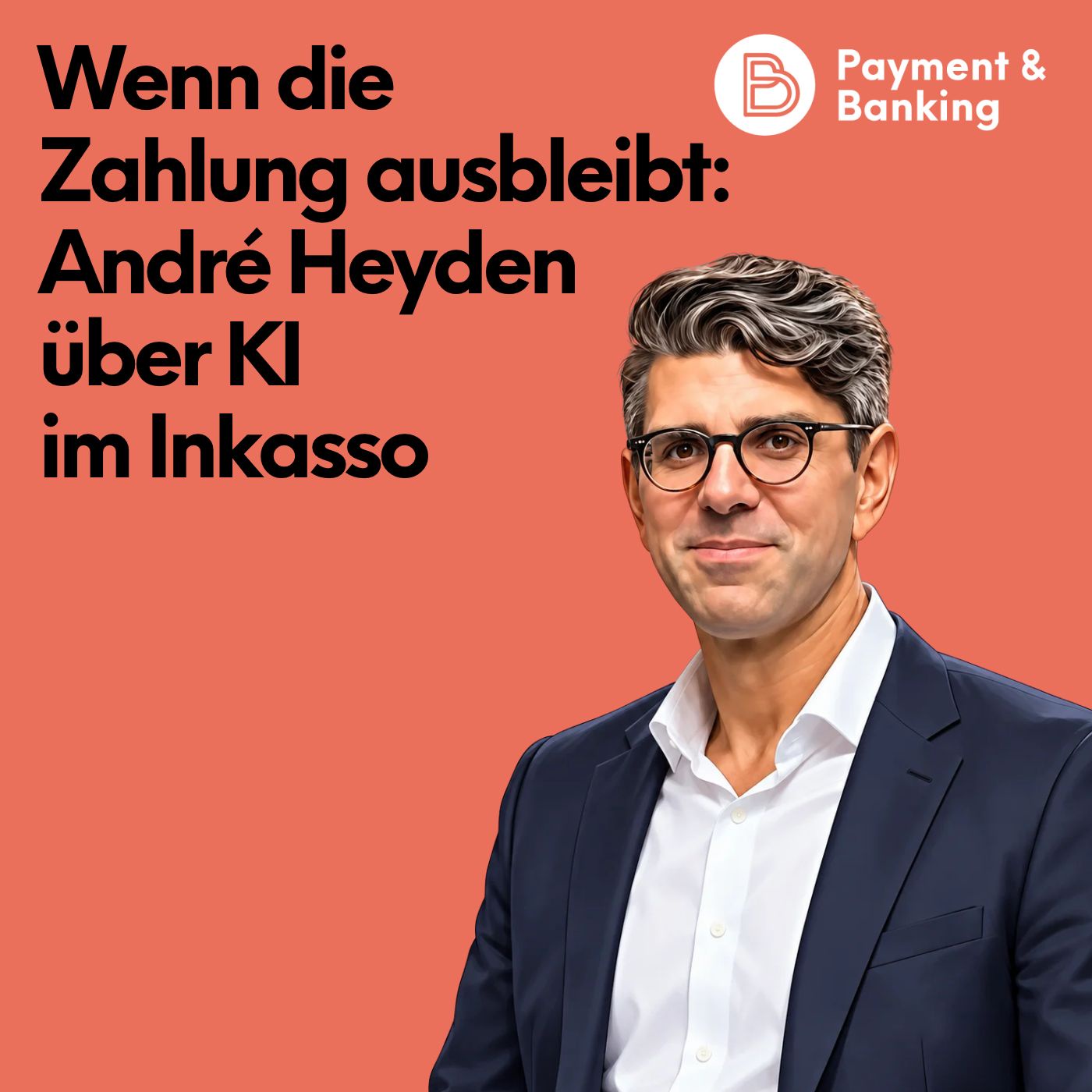 #589: Wenn die Zahlung ausbleibt: André Heyden über KI im Inkasso