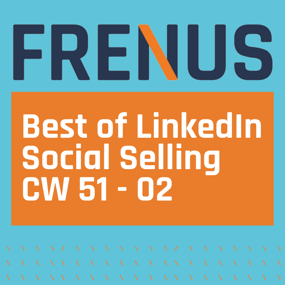Best of LinkedIn: Social Selling CW 51 - 02
