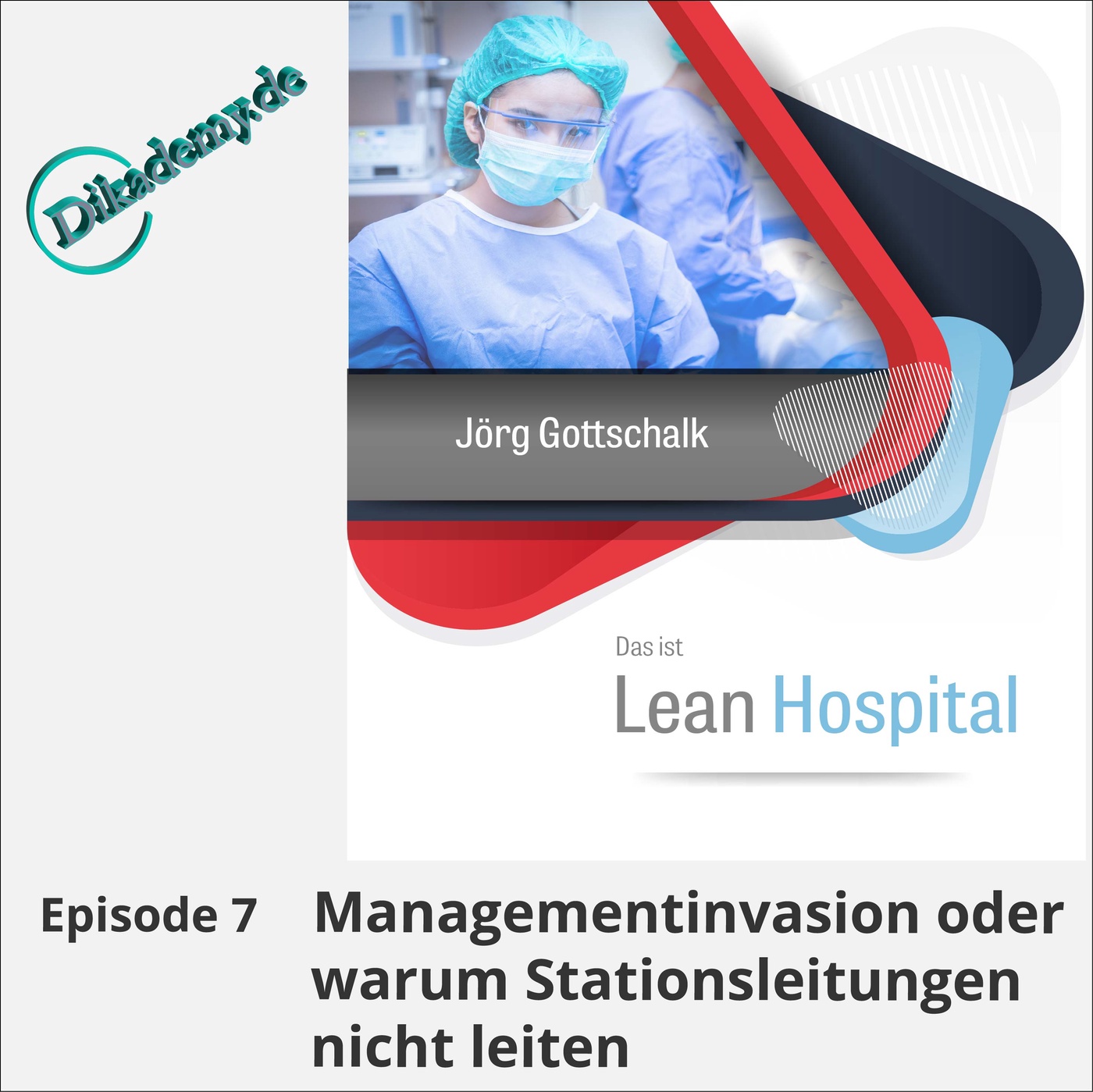 Episode 7: Die Managementinvasion oder warum Stationsleitungen nicht leiten