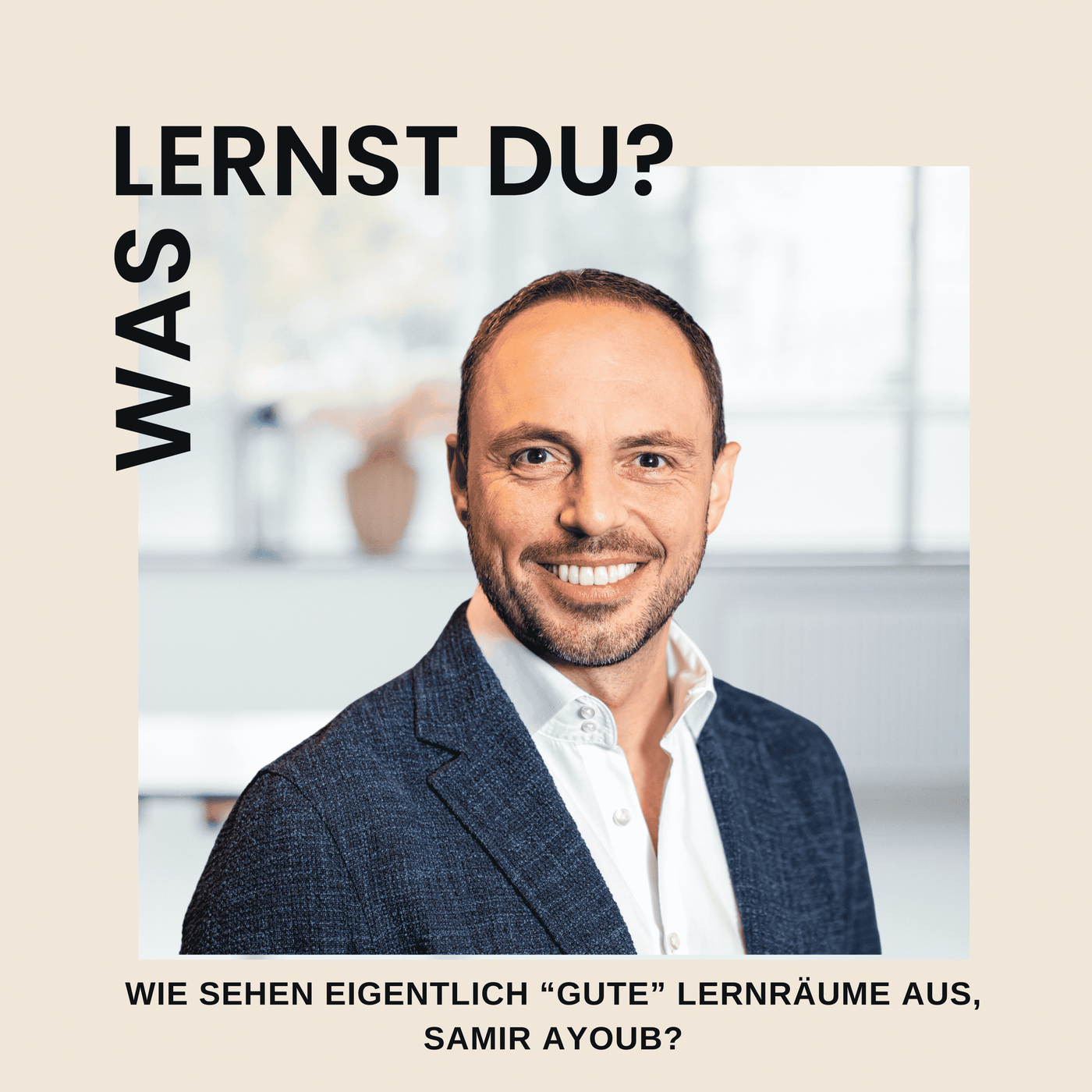 #034 - Wie sehen gute Lernräume aus, Samir Ayoub?