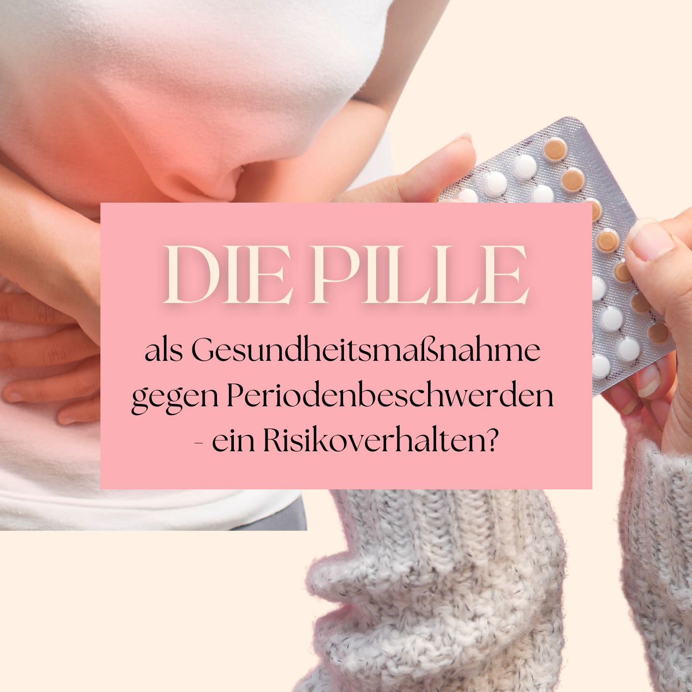 45. Die Pille als Gesundheitsmaßnahme gegen Periodenbeschwerden – ein Risikoverhalten? Wissenschaftlich beleuchtet