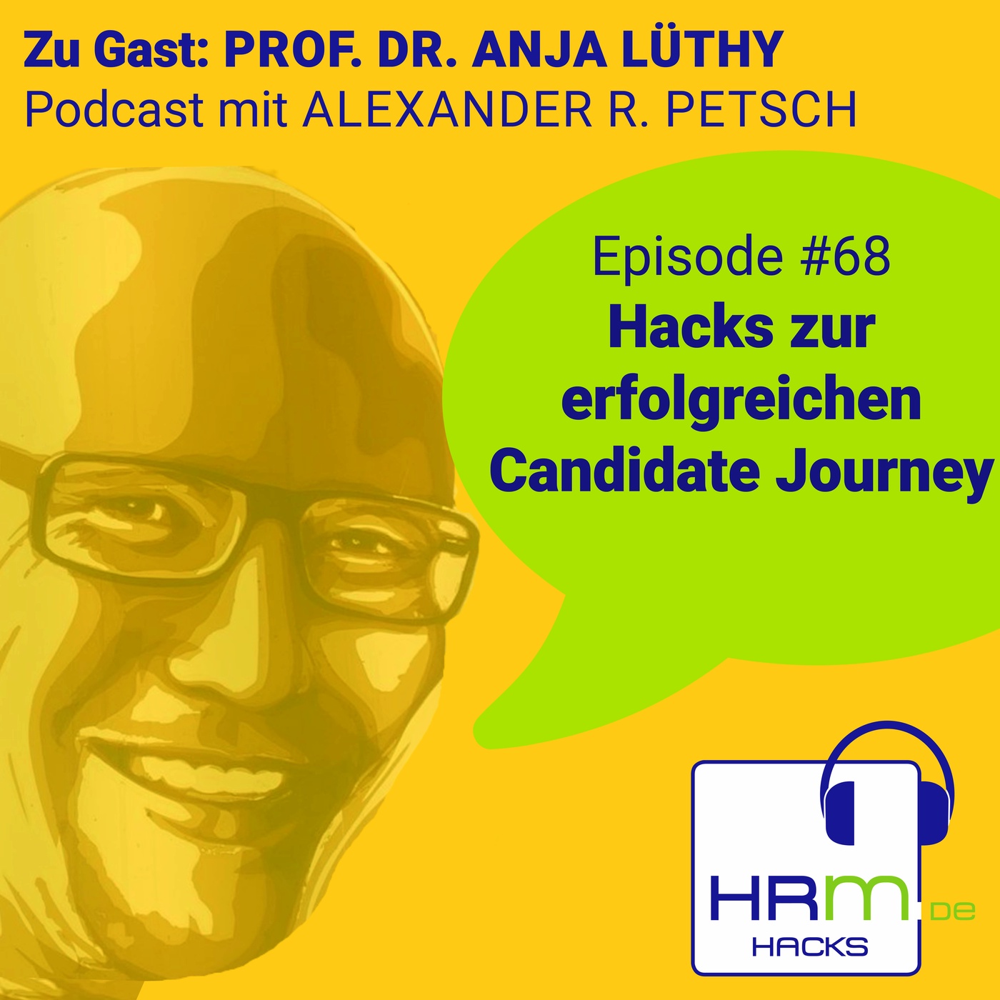 #68 Hacks zur erfolgreichen Candidate Journey mit Prof. Dr. Anja Lüthy