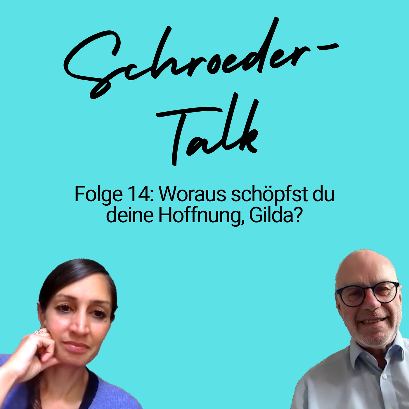 Folge 14: Woraus schöpfst du deine Hoffnung, Gilda?