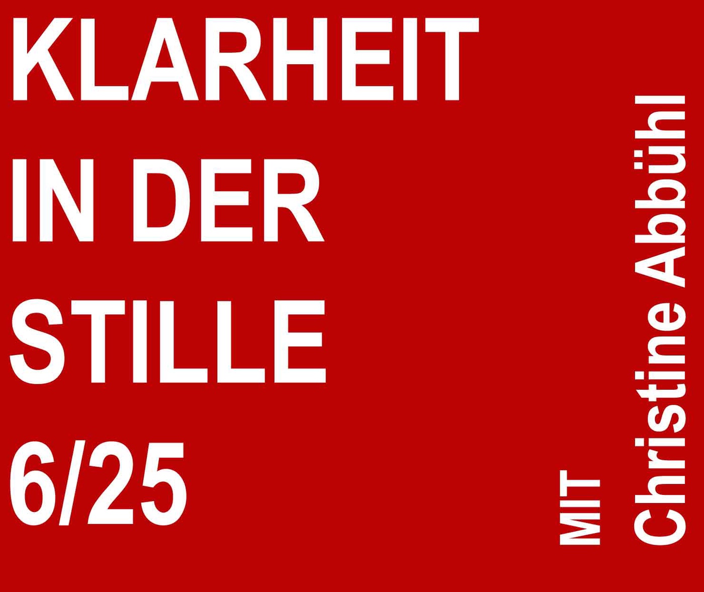 06_25_Klarheit in der Stille mit Verena Anna Wigger und Christine Abbühl