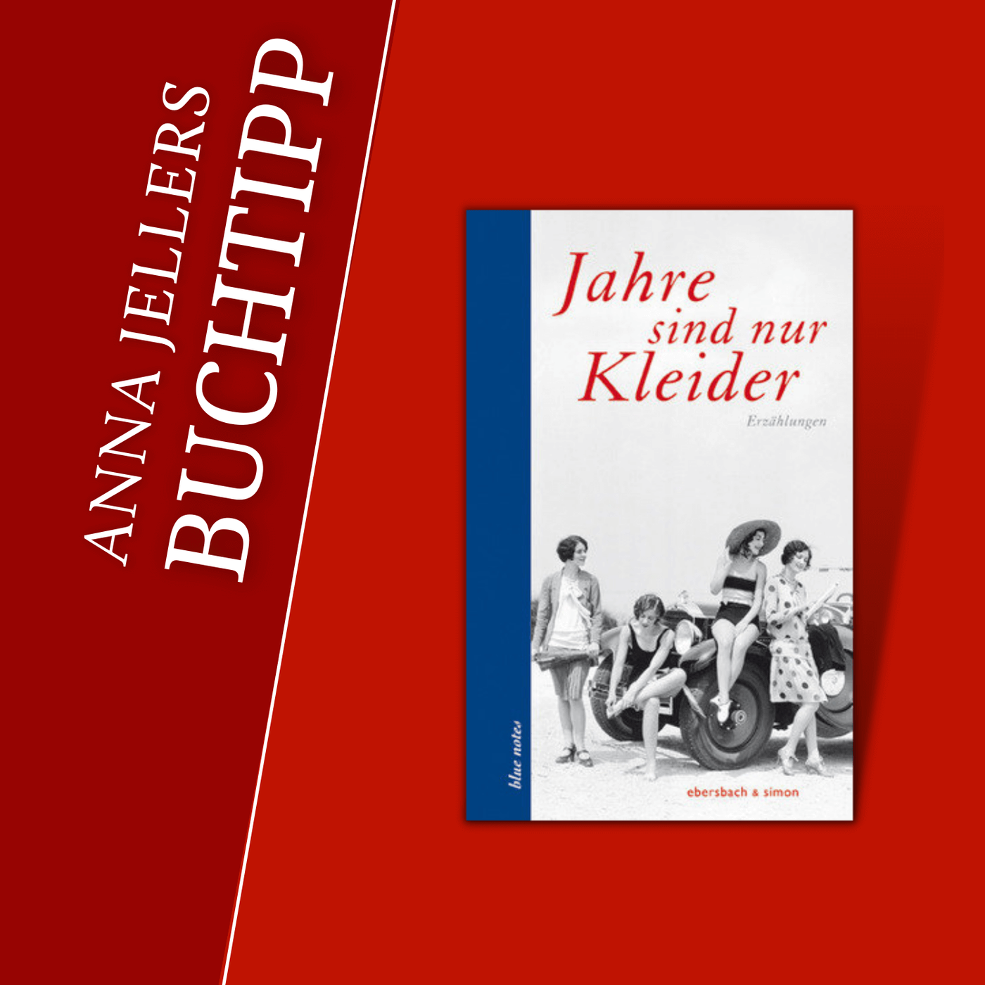 Anna Jellers Buchtipp | Manuela Reichart (Hrsg.): Jahre sind nur Kleider