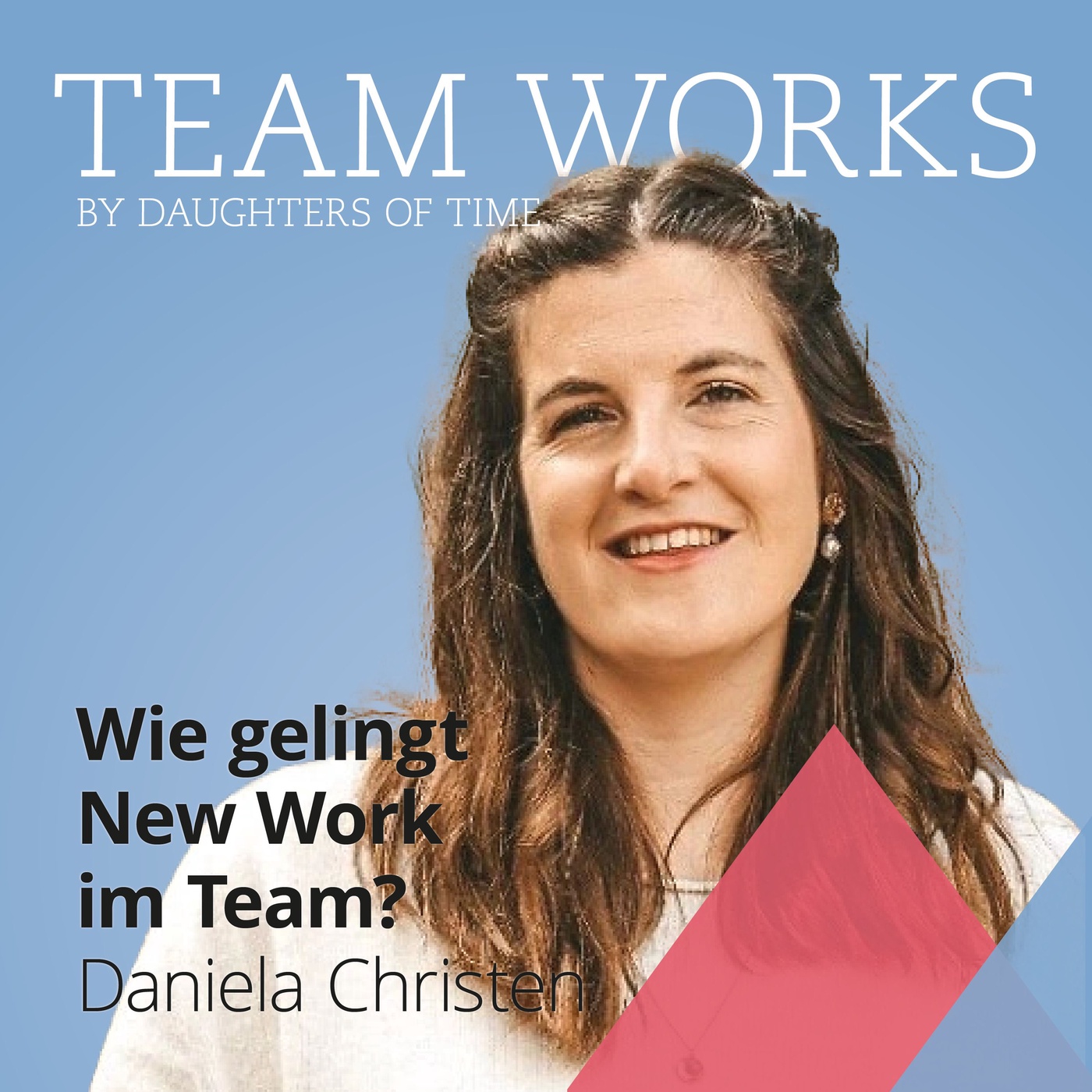 #11 Neues Arbeiten: Wie gelingt New Work im Team?